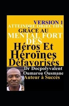 Atteindre Objectifs Grâce Au Mental Fort Des Héros Et Héroïnes Défavorisés - Ousmane, Docpolyvalent Oumarou