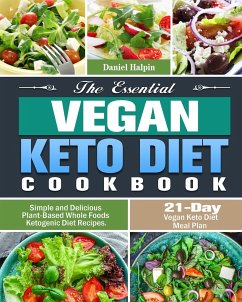 The Essential Vegan Keto Diet Cookbook - Halpin, Daniel