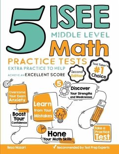 5 ISEE Middle Level Math Practice Tests: Extra Practice to Help Achieve an Excellent Score - Nazari, Reza