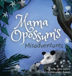 Mama Opossum's Misadventures - Gallois, Gina