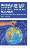 The Role of Context in Language Teachers' Self Development and Motivation