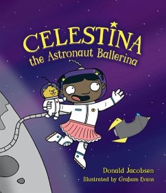 Celestina the Astronaut Ballerina - Jacobsen, Donald