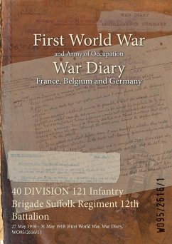 40 DIVISION 121 Infantry Brigade Suffolk Regiment 12th Battalion Cover 40 DIVISION 121 Infantry Brigade Suffolk Regiment 12th Battalion