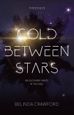 Cold Between Stars