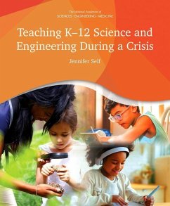 Teaching K-12 Science and Engineering During a Crisis - National Academies Of Sciences Engineeri; Division Of Behavioral And Social Scienc; Board On Science Education