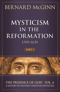 Mysticism in the Reformation (1500-1650): Part 1 Volume 6 - Mcginn, Bernard