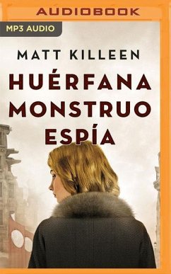 Huérfana, Monstruo, Espía - Killeen, Matt