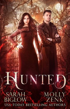 Hunted: Hunted Book 1 - Biglow, Sarah; Zenk, Molly