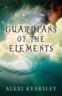 Guardians of the Elements - Kearsley, Alexi