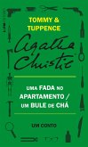 Uma fada no apartamento / Um bule de chá: Um conto de Tommy e Tuppence (eBook, ePUB) Uma fada no apartamento / Um bule de chá: Um conto de Tommy e Tuppence (eBook, ePUB)