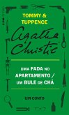 Uma fada no apartamento / Um bule de chá: Um conto de Tommy e Tuppence (eBook, ePUB)