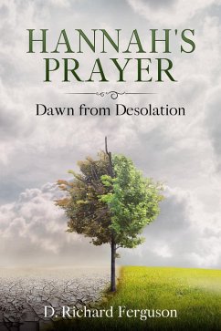 Cover Hannah's Prayer: Dawn from Desolation (Life of David, #1) (eBook, ePUB)