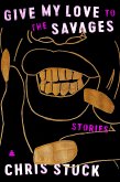 Give My Love to the Savages (eBook, ePUB) Give My Love to the Savages (eBook, ePUB)