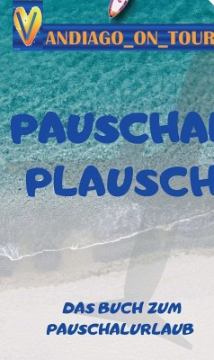 Pauschal Plausch (eBook, ePUB) - _on_tour, vandiago