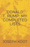 Donald T. Rump: My Completed Lists