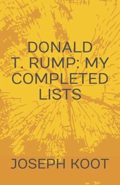 Donald T. Rump: My Completed Lists - Koot, Joseph