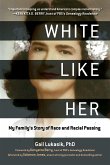 White Like Her: My Family's Story of Race and Racial Passing