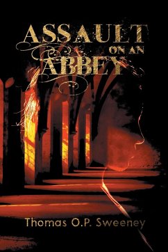 Assault On An Abbey - Sweeney, Thomas O. P.