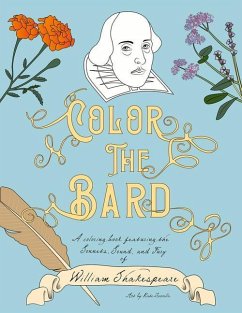 Color The Bard: A Coloring Book Featuring the Sonnets, Sound, and Fury of William Shakespeare - Zarrella, Kate