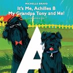 It's Me, Achilles B: My Grandpa Tony and Me!