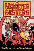 The Monster Sisters and the Mystery of the Stone Octopus