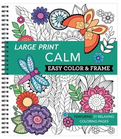 Large Print Easy Color & Frame - Calm (Stress Free Coloring Book) - New Seasons; Publications International Ltd