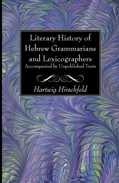 Literary History of Hebrew Grammarians and Lexicographers Accompanied by Unpublished Texts - Hirschfeld, Hartwig