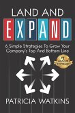 Land and EXPAND: 6 Simple Strategies to Grow Your Company's Top and Bottom Line