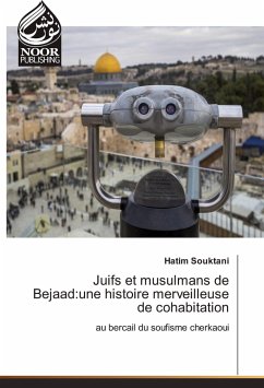 Juifs et musulmans de Bejaad:une histoire merveilleuse de cohabitation - Souktani, Hatim