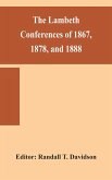 The Lambeth conferences of 1867, 1878, and 1888