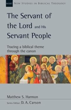 The Servant of the Lord and His Servant People - Harmon, Matthew S