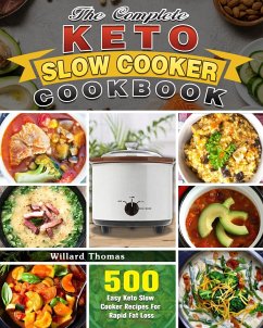 The Complete Keto Slow Cooker Cookbook - Thomas, Willard