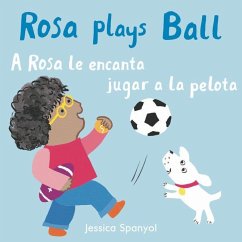 A Rosa Le Encanta Jugar a la Pelota/Rosa Plays Ball - Spanyol, Jessica