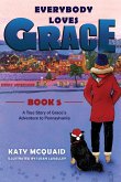 Everybody Loves Grace: A True Story of Grace's Adventure to Pennsylvania