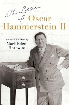 The Letters of Oscar Hammerstein II - Horowitz, Mark Eden (Senior Music Specialist, Senior Music Specialis