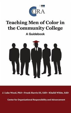 Teaching Men of Color in the Community College: A Guidebook - Wood, J. Luke Edd; Harris, Frank; White, Khalid Edd