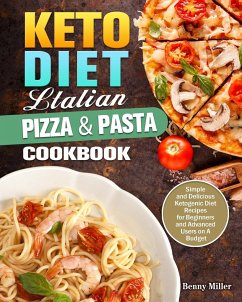 Keto Diet Italian Pizza & Pasta Cookbook - Miller, Benny