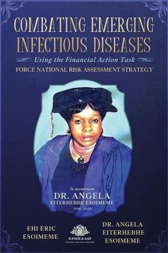 Combating Emerging Infectious Diseases Using the Financial Action Task Force National Risk Assessment Strategy - Esoimeme, Angela Eiterhebhe; Esoimeme Esq, Ehi Eric