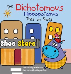 The Dichotomous Hippopotamus Tries on Shoes - Lee, Torin