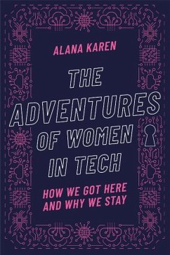 The Adventures of Women in Tech: How We Got Here and Why We Stay - Karen, Alana