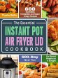 The Essential Instant Pot Air Fryer Lid... - Bild 1