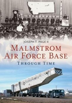 Malmstrom Air Force Base Through Time - Page II, Joseph T.