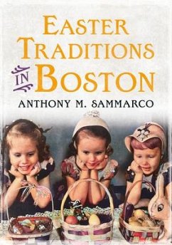 Easter Traditions in Boston - Sammarco, Anthony M.