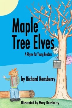 Maple Tree Elves: A Rhyme for Young Readers - Rensberry, Richard