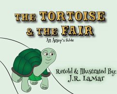 The Tortoise and the Fair: An Aesop's fable - Lamar, J. R.