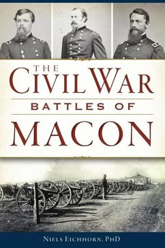 The Civil War Battles of Macon - Eichhorn, Niels