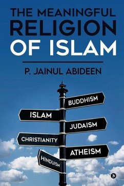 The Meaningful Religion of Islam - P Jainul Abideen