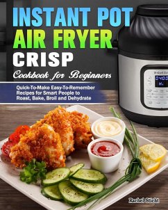 Instant Pot Air Fryer Crisp Cookbook for Beginners - Sticht, Rachel