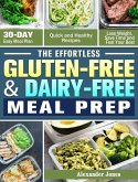 The Effortless Gluten-Free & Dairy-Free Meal Prep
