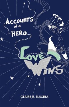 Accounts of a Hero - Zijlstra, Claire E.